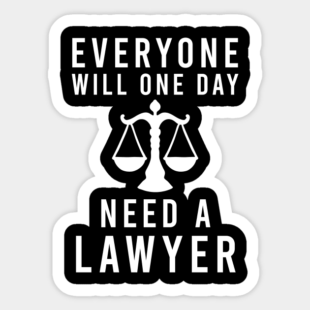 Everyone will one day need a lawyer Sticker by cypryanus